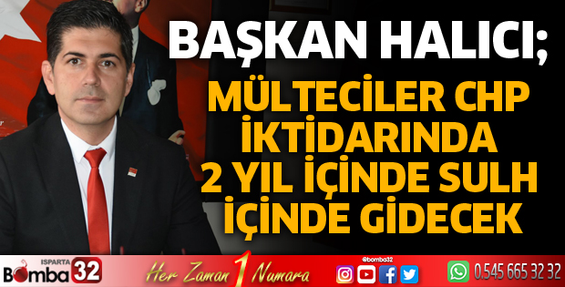 Mülteciler CHP iktidarında 2 yıl içinde sulh içinde gidecek