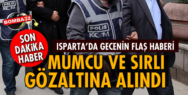 MUMCU VE SIRLI GÖZALTINDA