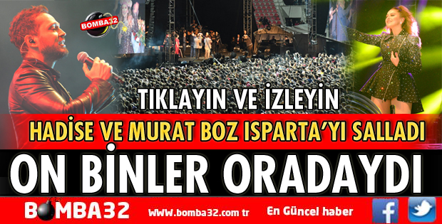 MURAT BOZ VE HADİSE ISPARTA'YI SALLADI