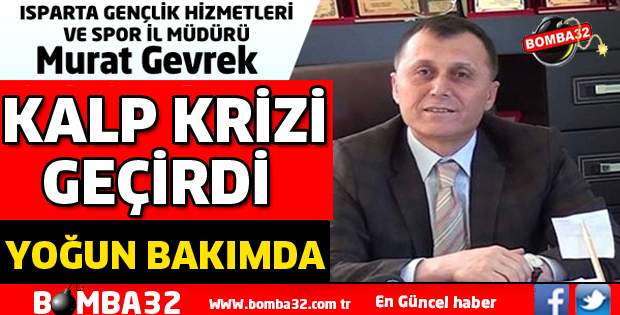 MURAT GEVREK KALP KRİZİ GEÇİRDİ