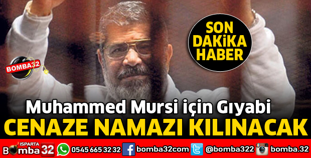 MURSİ İÇİN GIYABİ CENAZE NAMAZI KILINACAK