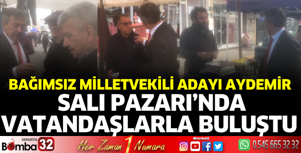 Mustafa Aydemir Salı Pazarı'nda vatandaşlarla buluştu