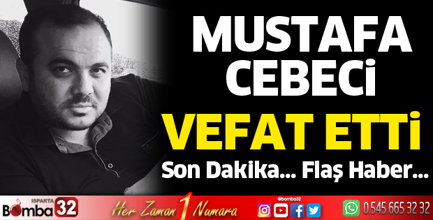 Mustafa Cebeci hayatını kaybetti