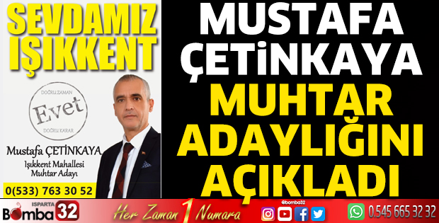 Mustafa Çetinkaya Işıkkent Mahallesi muhtar adaylığını açıkladı