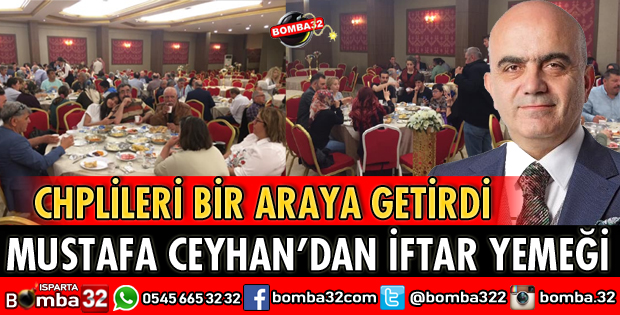MUSTAFA CEYHAN'DAN İFTAR YEMEĞİ