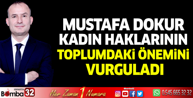 Mustafa Dokur kadın haklarının toplumdaki önemini vurguladı