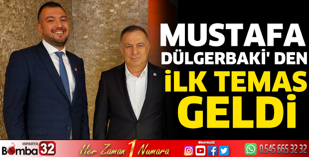 Mustafa Dülgerbaki' den ilk temas geldi