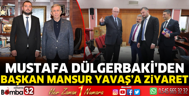 Mustafa Dülgerbaki'den Başkan Mansur Yavaş’a ziyaret