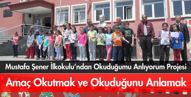 Mustafa Şener İlkokulu’ndan Okuduğumu Anlıyorum Projesi