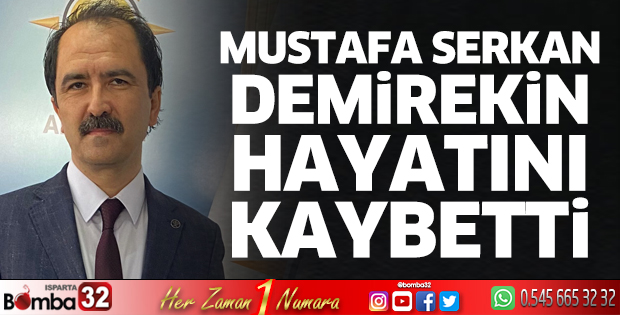 Mustafa Serkan Demirekin hayatını kaybetti