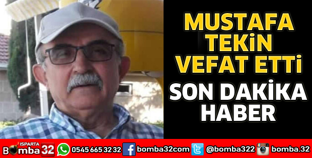 MUSTAFA TEKİN VEFAT ETTİ