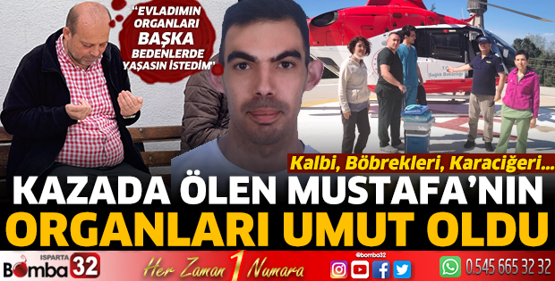 Mustafa'nın organları umut oldu