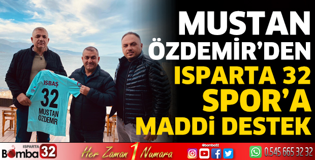 Mustan Özdemir’den Isparta 32 Spor’a maddi destek