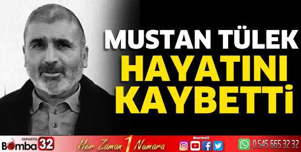 Mustan Tülek hayatını kaybetti