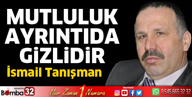 MUTLULUK AYRINTIDA GİZLİDİR