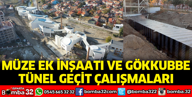 MÜZE EK İNŞAATI VE GÖKKUBBE TÜNEL GEÇİT ÇALIŞMALARI