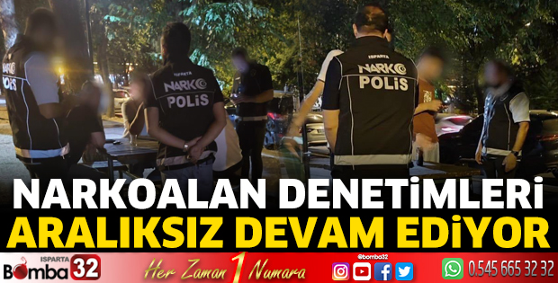 Narkoalan denetimleri aralıksız devam ediyor