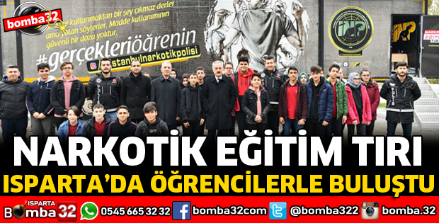 NARKOTİK EĞİTİM TIRI ISPARTA’DA EĞİTİM VERDİ