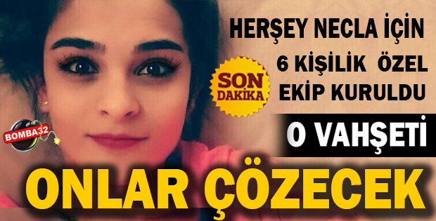 NECLA İÇİN ÖZEL EKİP 