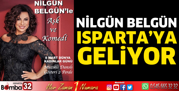 Nilgün Belgün Isparta'ya geliyor