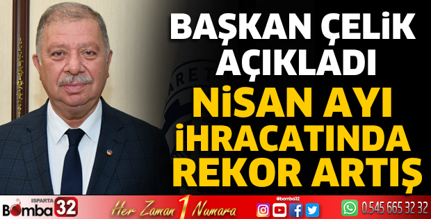 Nisan ayı ihracatında rekor artış