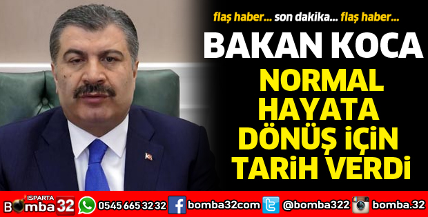 Normal hayata dönüş için tarih verdi