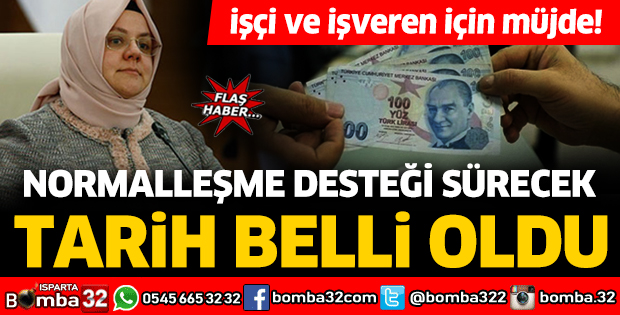 Normalleşme desteği sürecek: Tarih belli oldu...