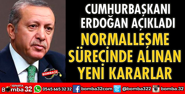 NORMALLEŞME SÜRECİNDE ALINAN YENİ KARARLAR