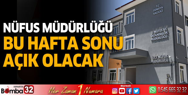 Nüfus Müdürlüğü bu hafta sonu açık olacak