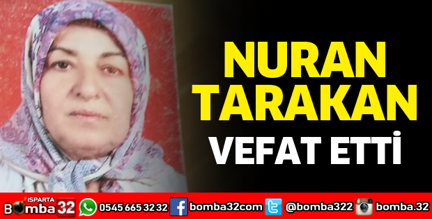 NURAN TARAKAN VEFAT ETTİ
