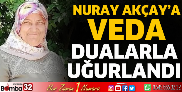Nuray Akçay toprağa verildi