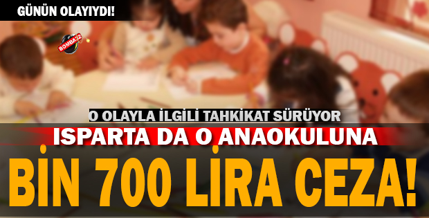O anaokuluna bin 700 lira ceza!