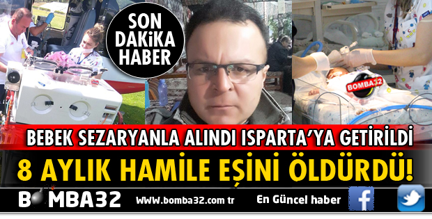 O BEBEK ISPARTA'YA GETİRİLEREK TEDAVİ ALTINA ALINDI