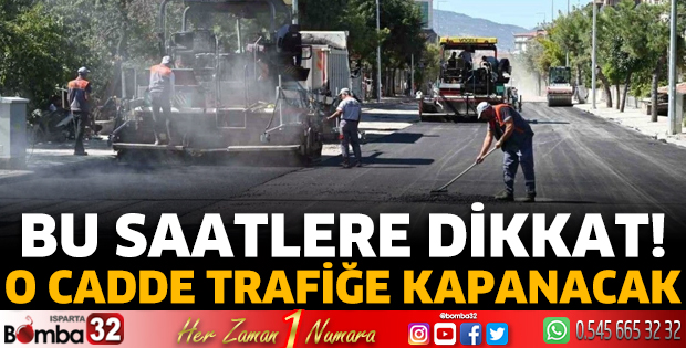 O cadde trafiğe kapanacak