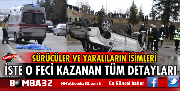 O FECİ KAZANIN TÜM DETAYLARI
