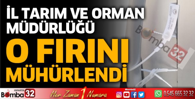 O fırın mühürlendi