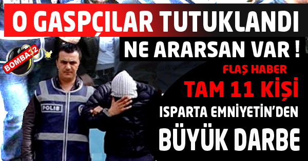 O GASPÇILAR   TUTUKLANDI