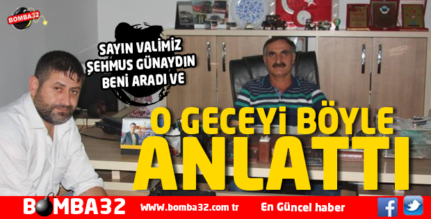 O GECEYİ  BÖYLE ANLATTI.