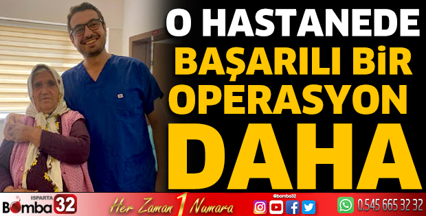 O hastanede başarılı bir operasyon daha