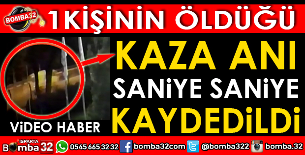 O KAZA GÜVENLİK KAMERALARINA BÖYLE YANSIDI