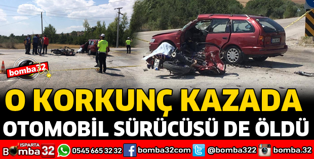 O KAZADA OTOMOBİL SÜRÜCÜSÜ DE ÖLDÜ