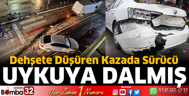 O kazada sürücü uykuya dalmış