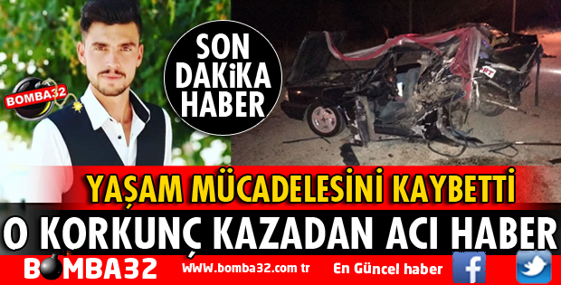 O KORKUNÇ KAZADA SÜRÜCÜ DE YAŞAMINI YİTİRDİ