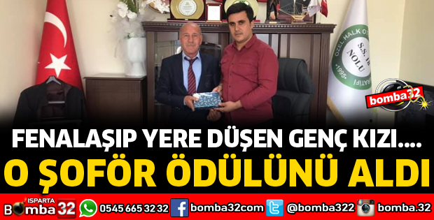O ŞOFÖR ÖDÜLLENDİRİLDİ