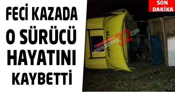 O Sürücü Hayatını Kaybetti!