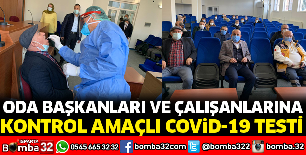 ODA BAŞKANLARI VE ÇALIŞANLARINA KORONAVİRÜS TESTİ