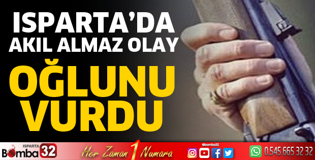 Oğlunu vurdu
