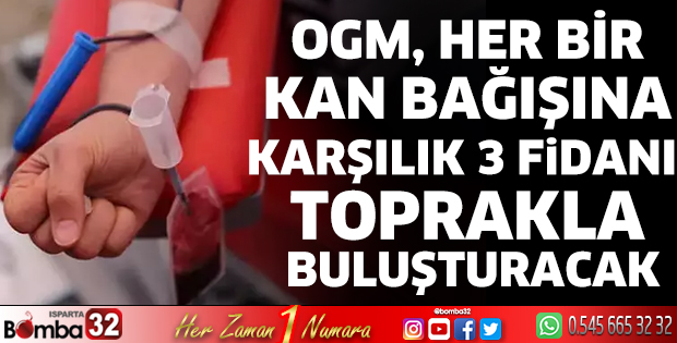 OGM, her bir kan bağışına karşılık 3 fidanı toprakla buluşturacak