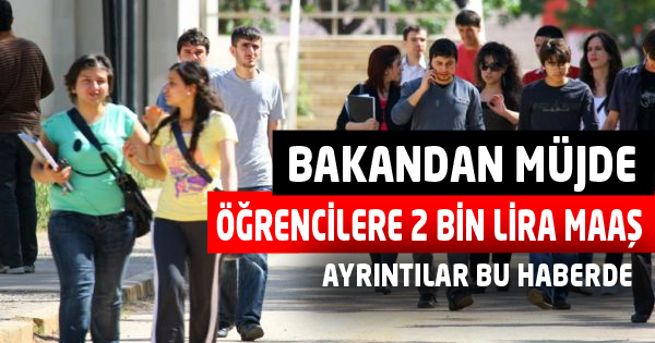 Öğrencilere 2 Bin Lira Maaş