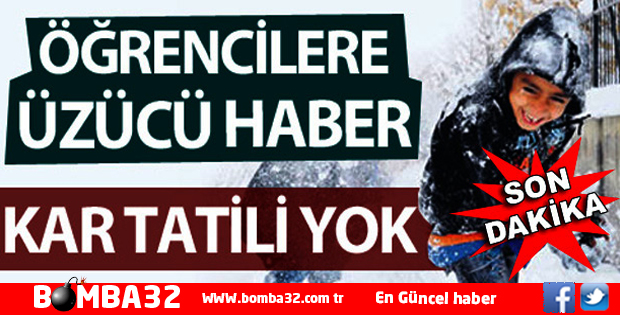 ÖĞRENCİLERE KÖTÜ HABER TATİL YOK